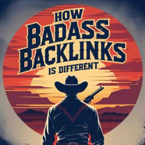 4 - How badass backlinks is different