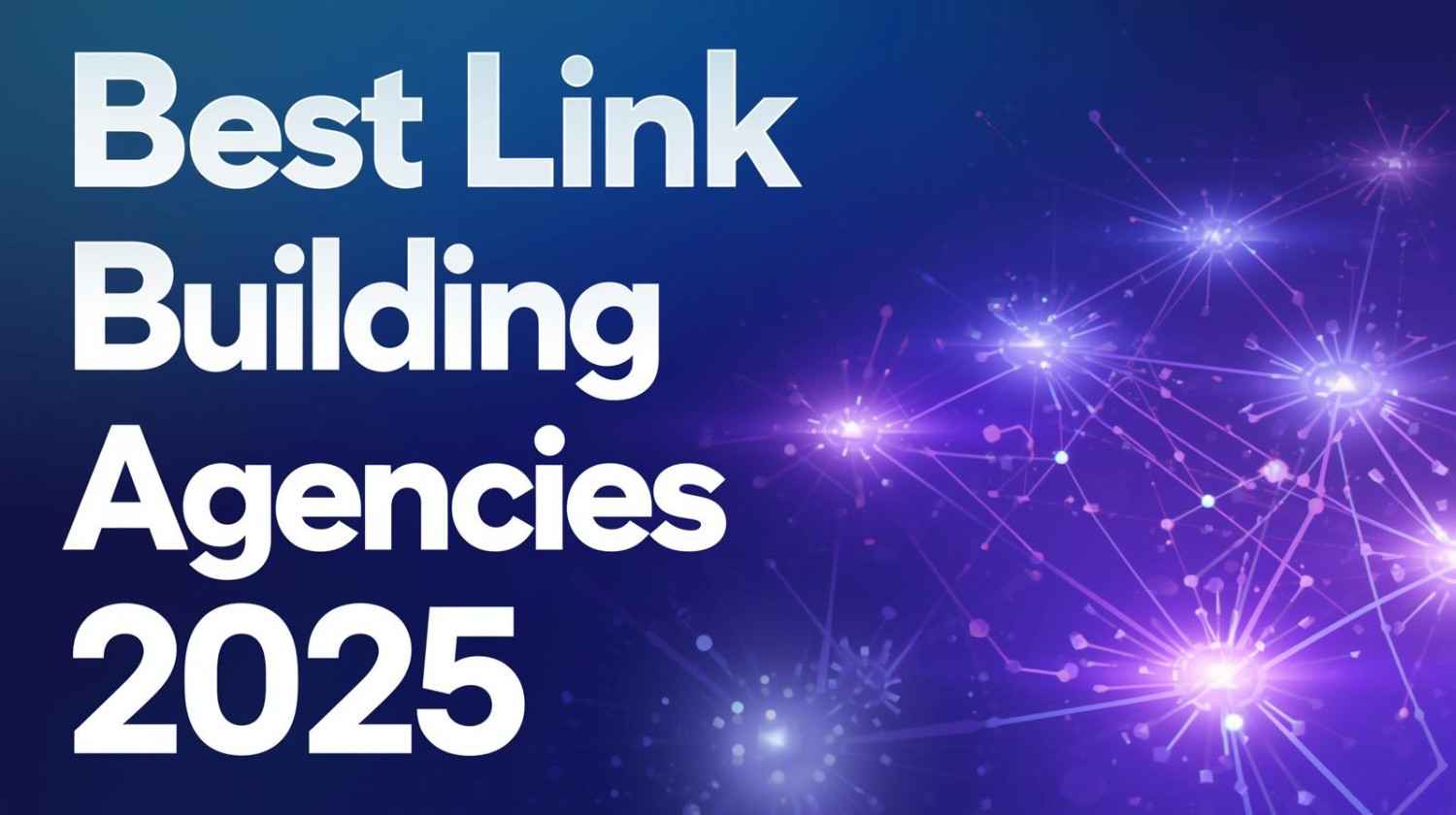 Best Link Building Agencies to Boost Your Rankings in 2025
