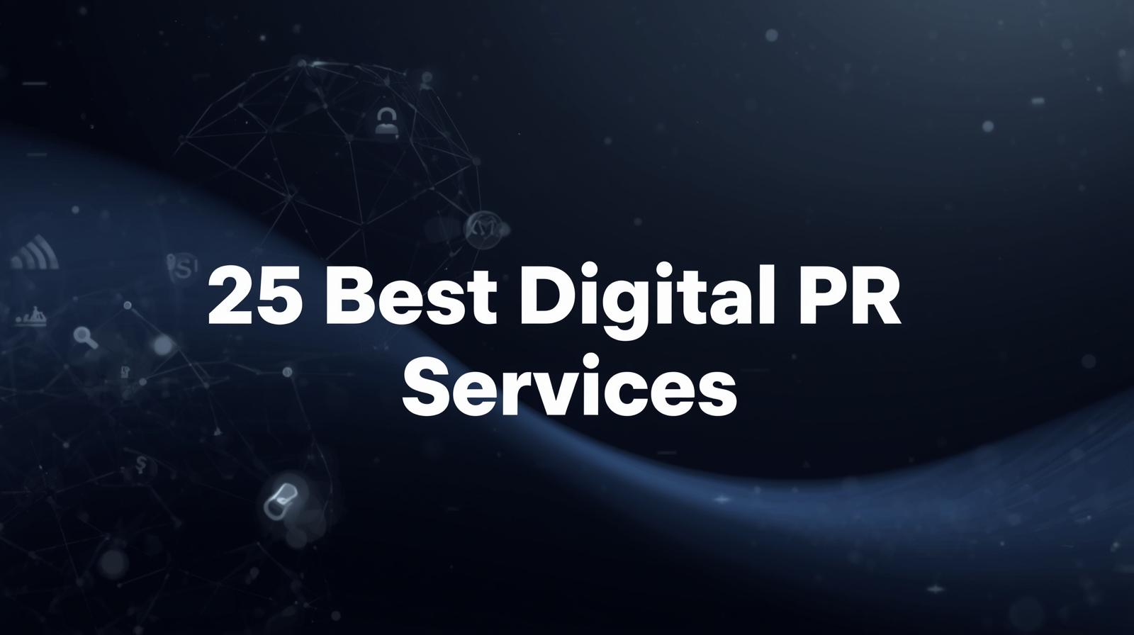 The Best Digital PR Services in 2025 