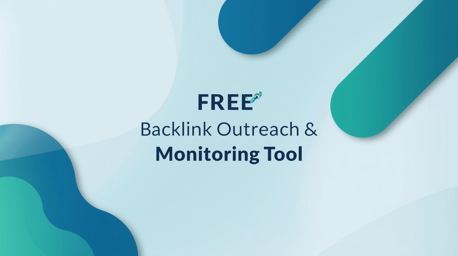 Free Backlink Outreach & Monitoring Tool