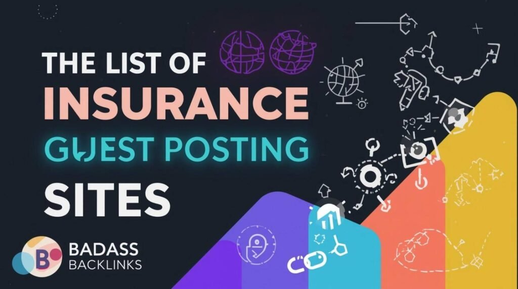 Insurance Guest Post Sites [2026 List] | Write for Us Opportunities