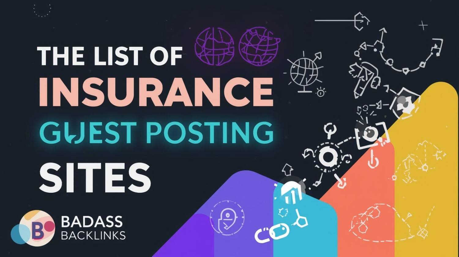 Top Insurance Guest Post Sites That Accept Articles in 2025